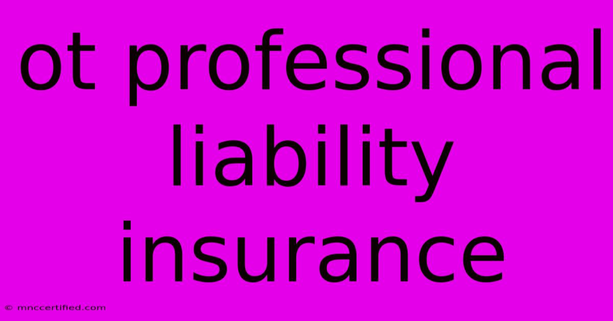 Ot Professional Liability Insurance