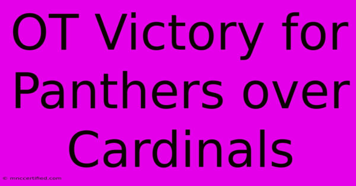 OT Victory For Panthers Over Cardinals