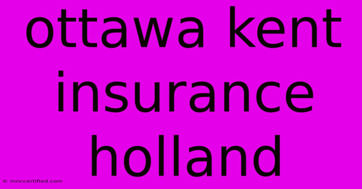 Ottawa Kent Insurance Holland