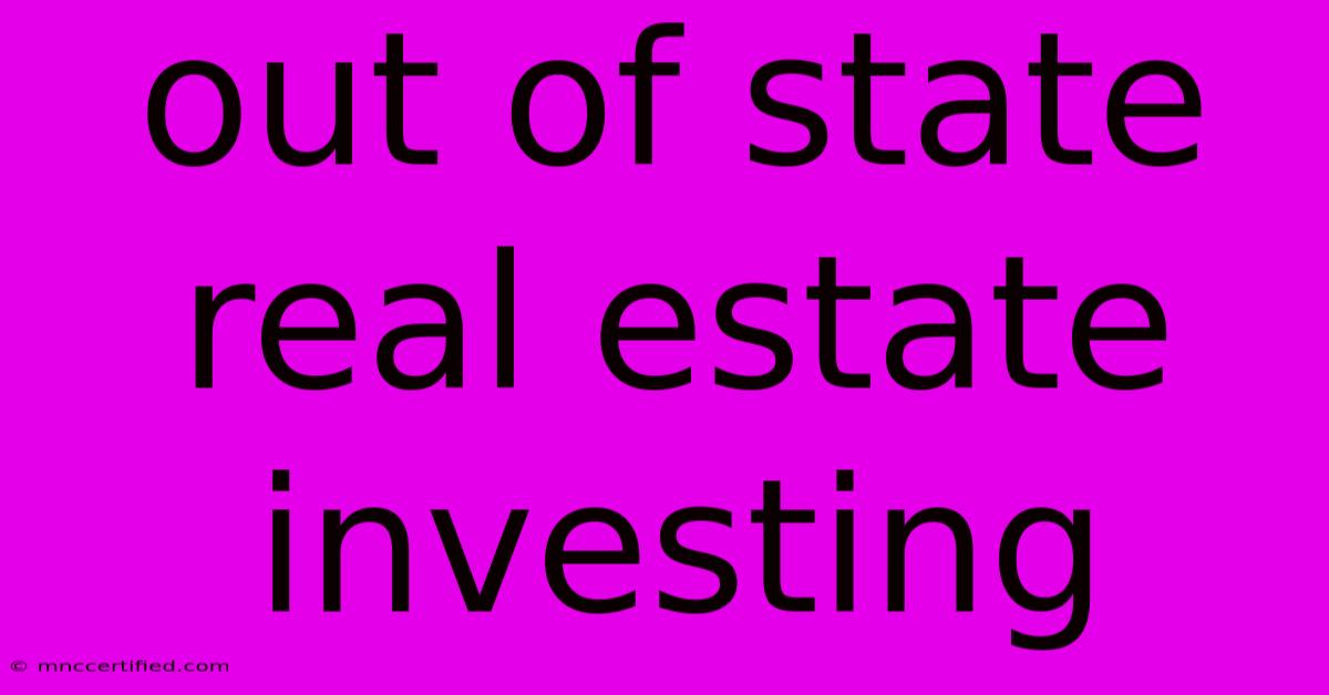 Out Of State Real Estate Investing