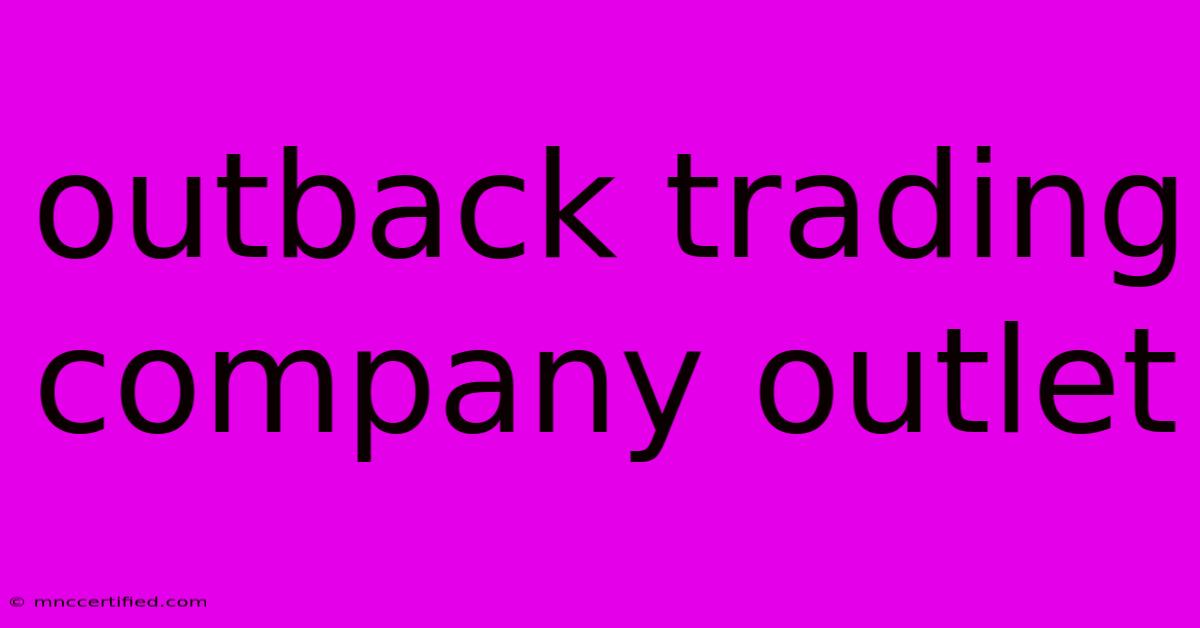 Outback Trading Company Outlet