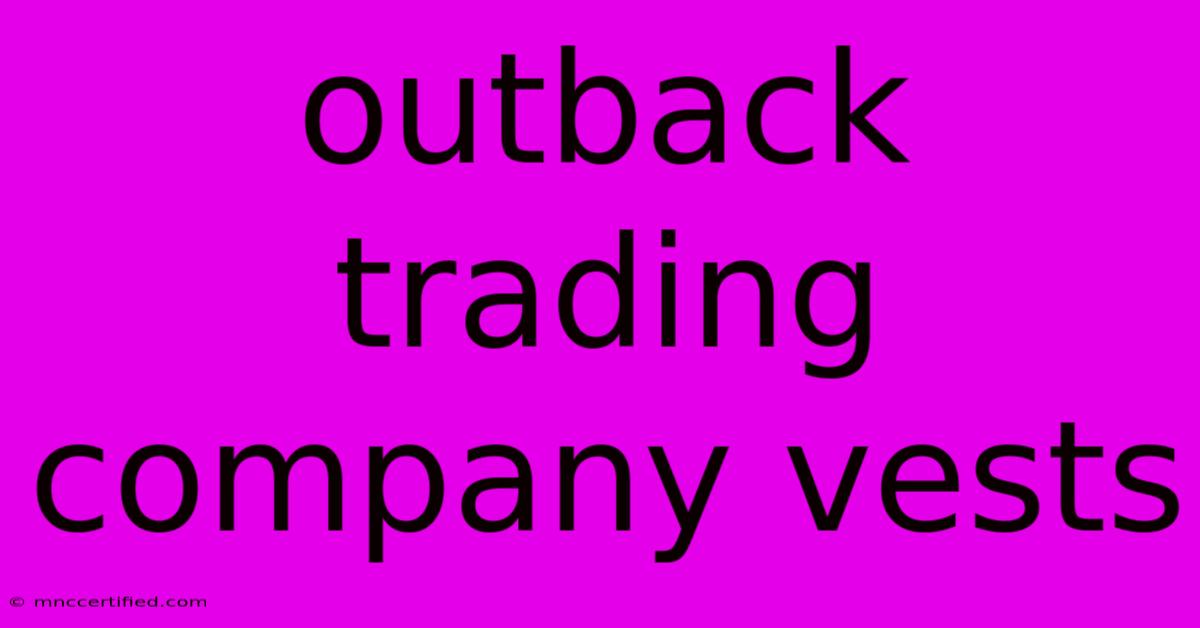 Outback Trading Company Vests