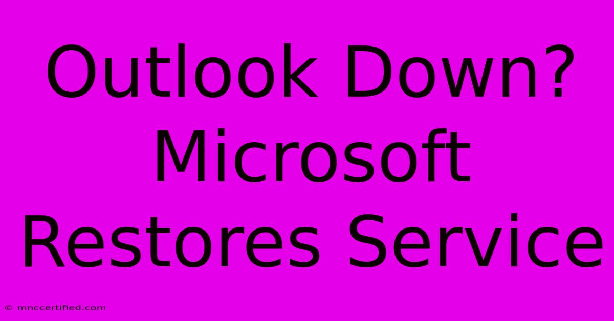 Outlook Down? Microsoft Restores Service