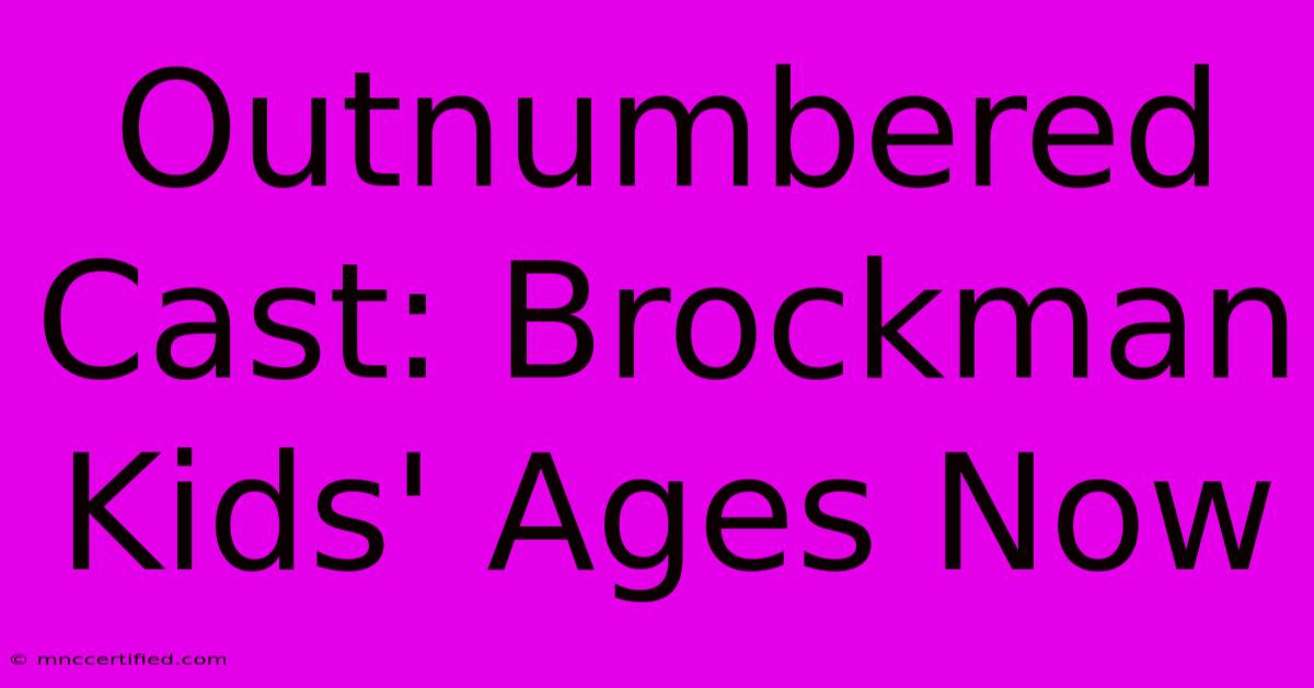 Outnumbered Cast: Brockman Kids' Ages Now