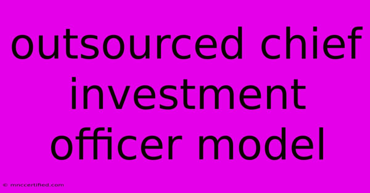 Outsourced Chief Investment Officer Model