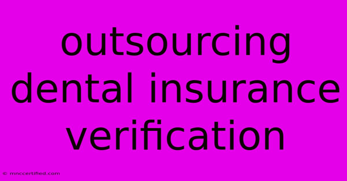 Outsourcing Dental Insurance Verification