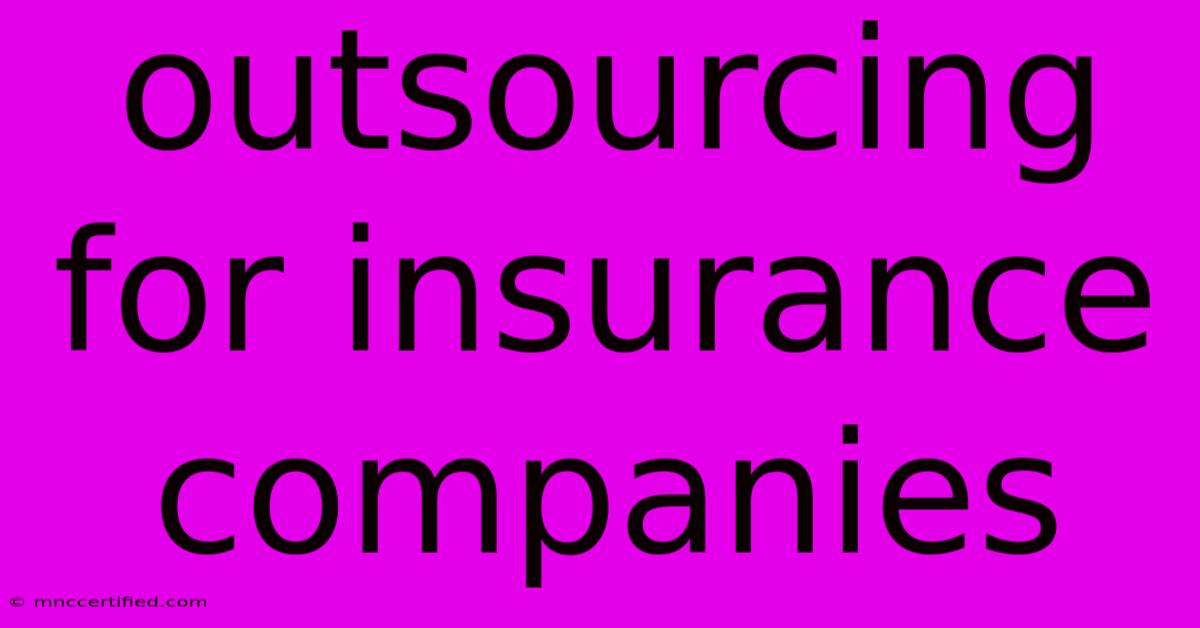 Outsourcing For Insurance Companies