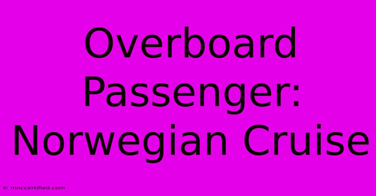 Overboard Passenger: Norwegian Cruise