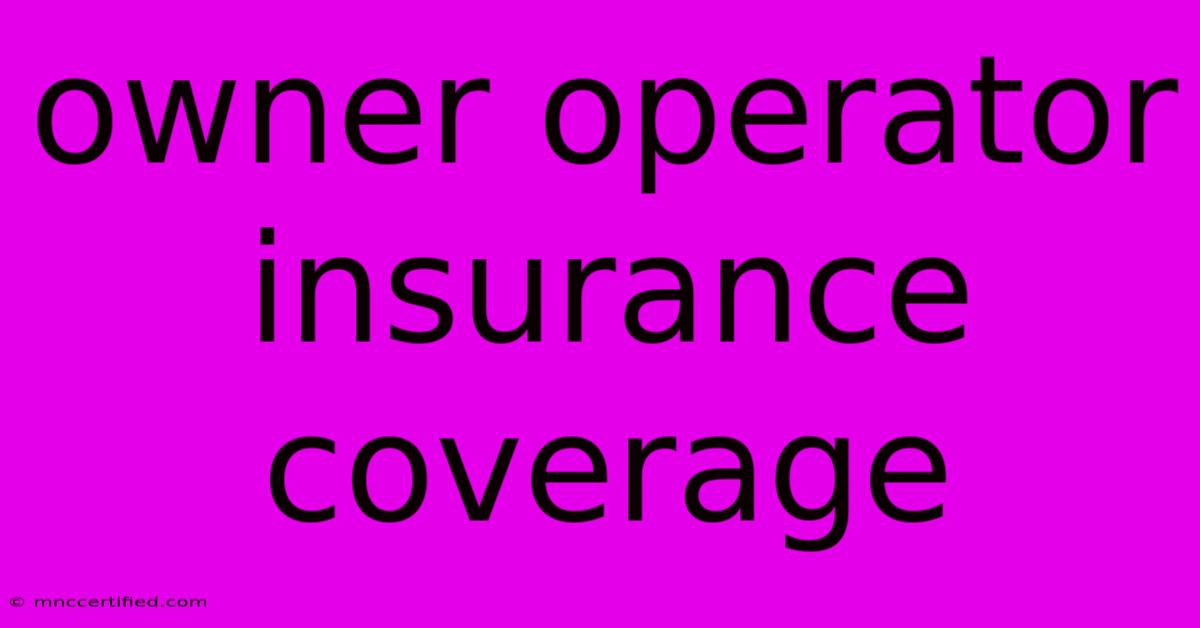 Owner Operator Insurance Coverage