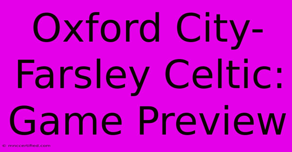 Oxford City-Farsley Celtic: Game Preview