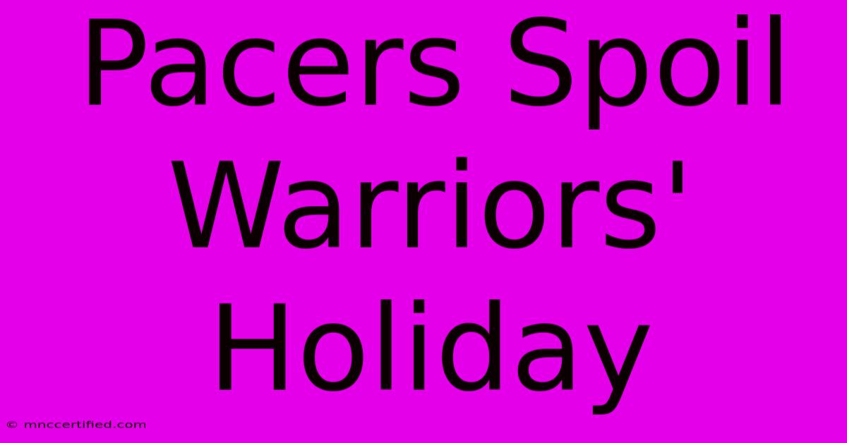 Pacers Spoil Warriors' Holiday