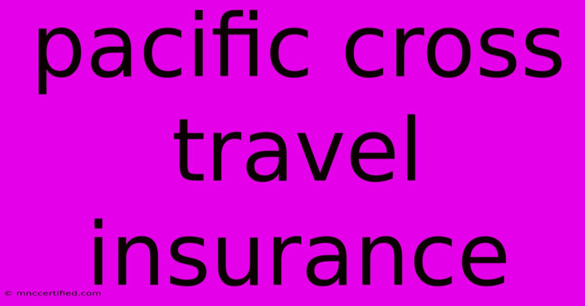 Pacific Cross Travel Insurance