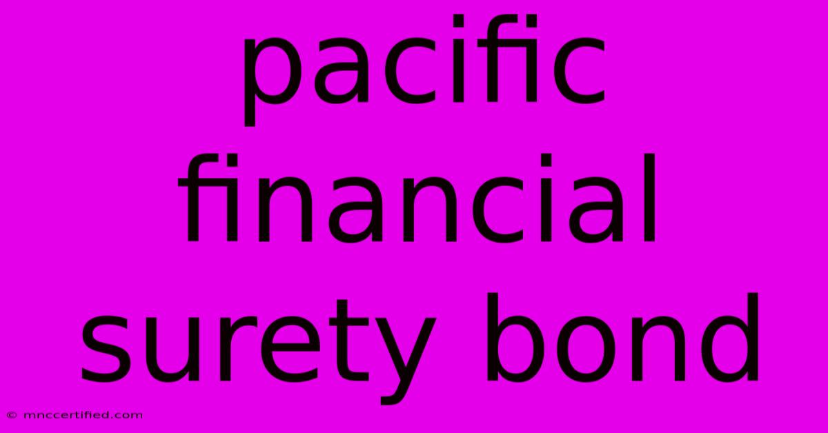 Pacific Financial Surety Bond