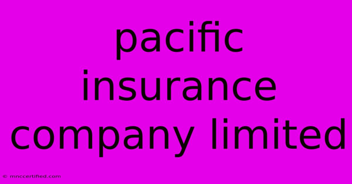 Pacific Insurance Company Limited