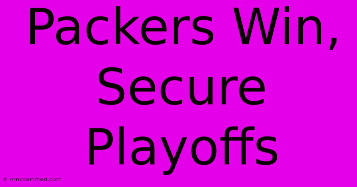 Packers Win, Secure Playoffs