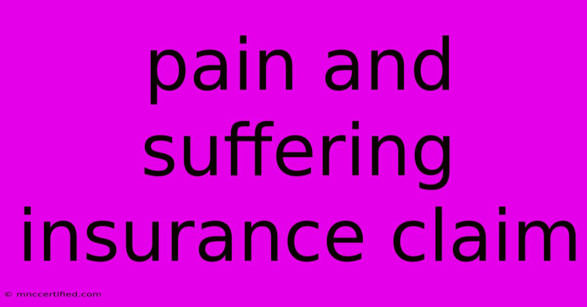 Pain And Suffering Insurance Claim