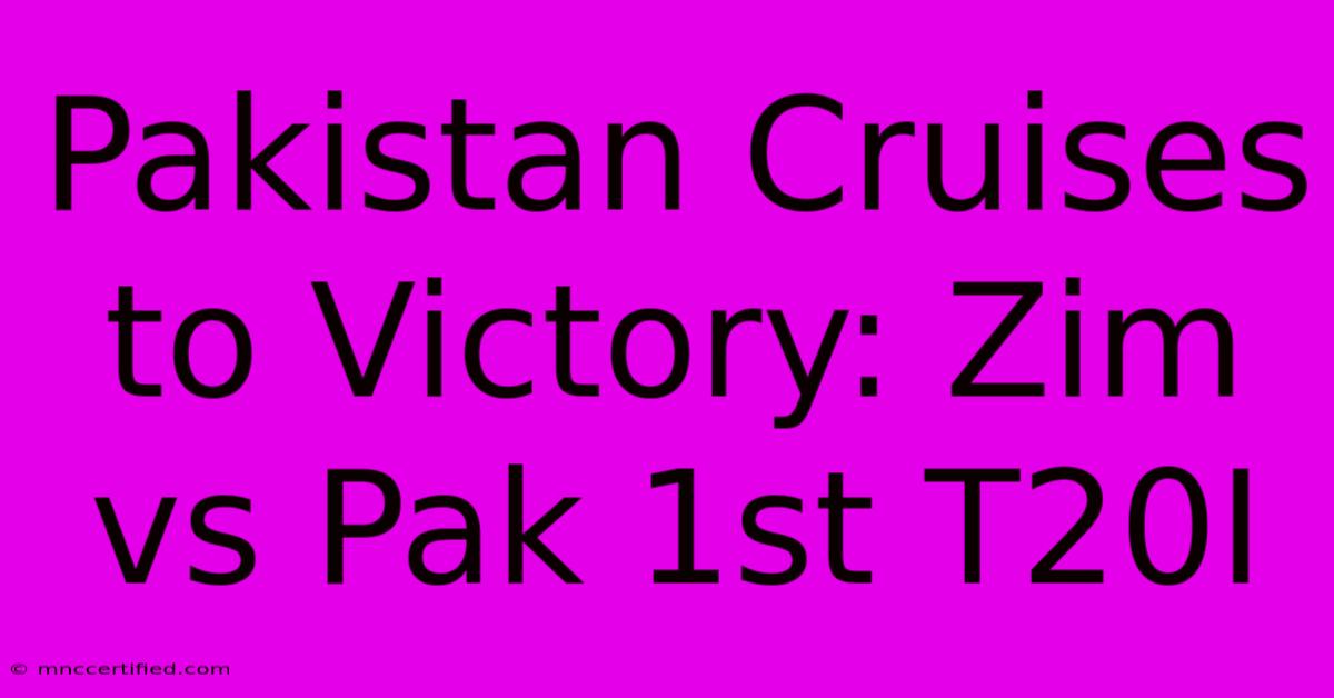 Pakistan Cruises To Victory: Zim Vs Pak 1st T20I