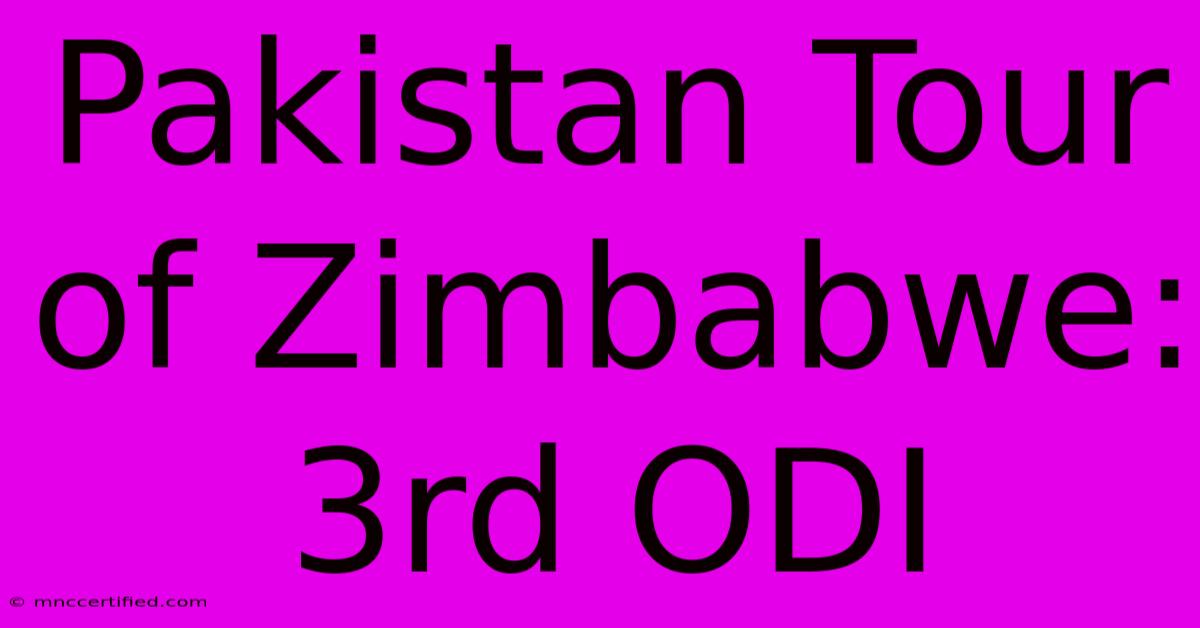 Pakistan Tour Of Zimbabwe: 3rd ODI