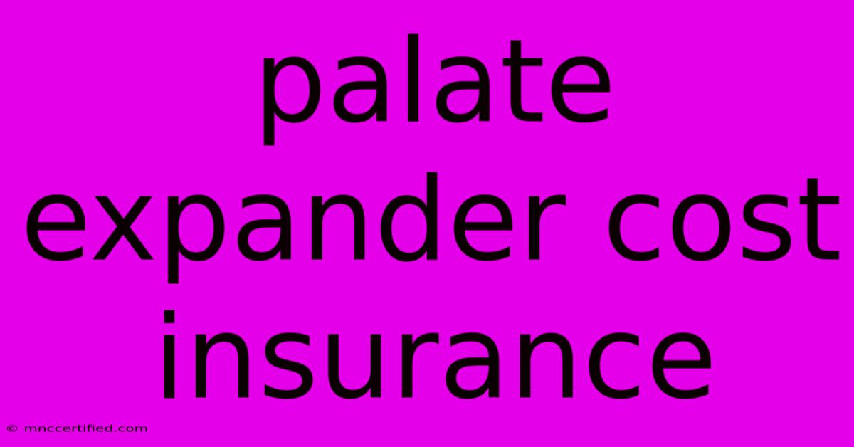 Palate Expander Cost Insurance