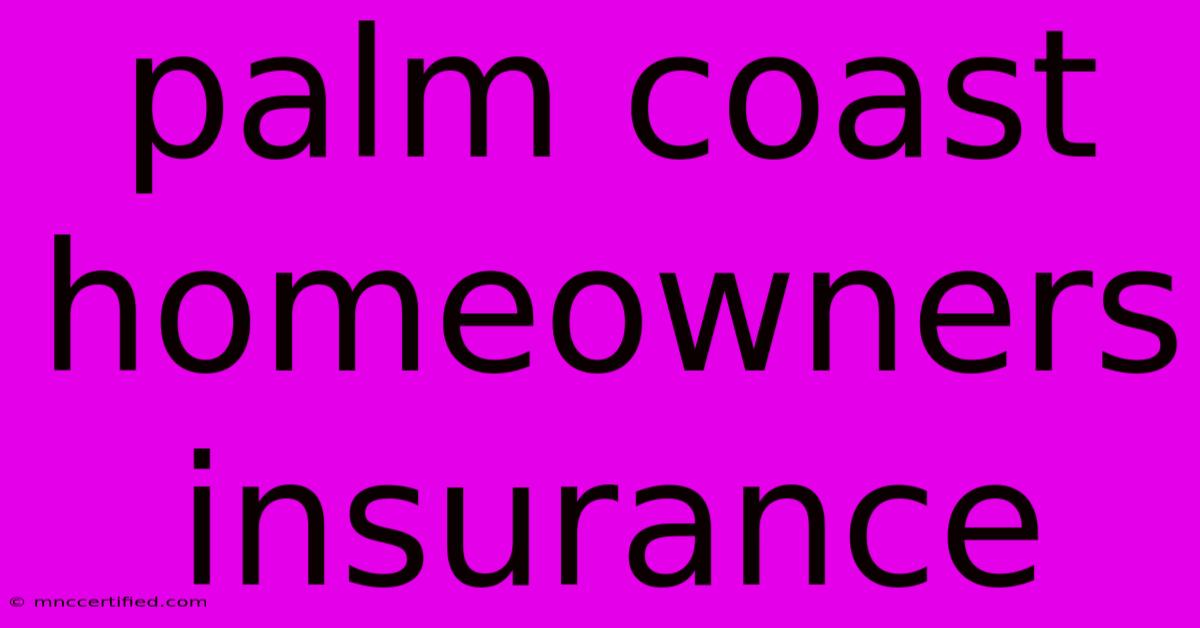 Palm Coast Homeowners Insurance