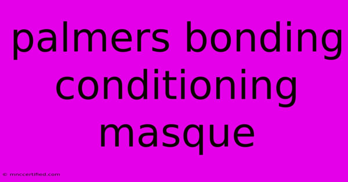 Palmers Bonding Conditioning Masque