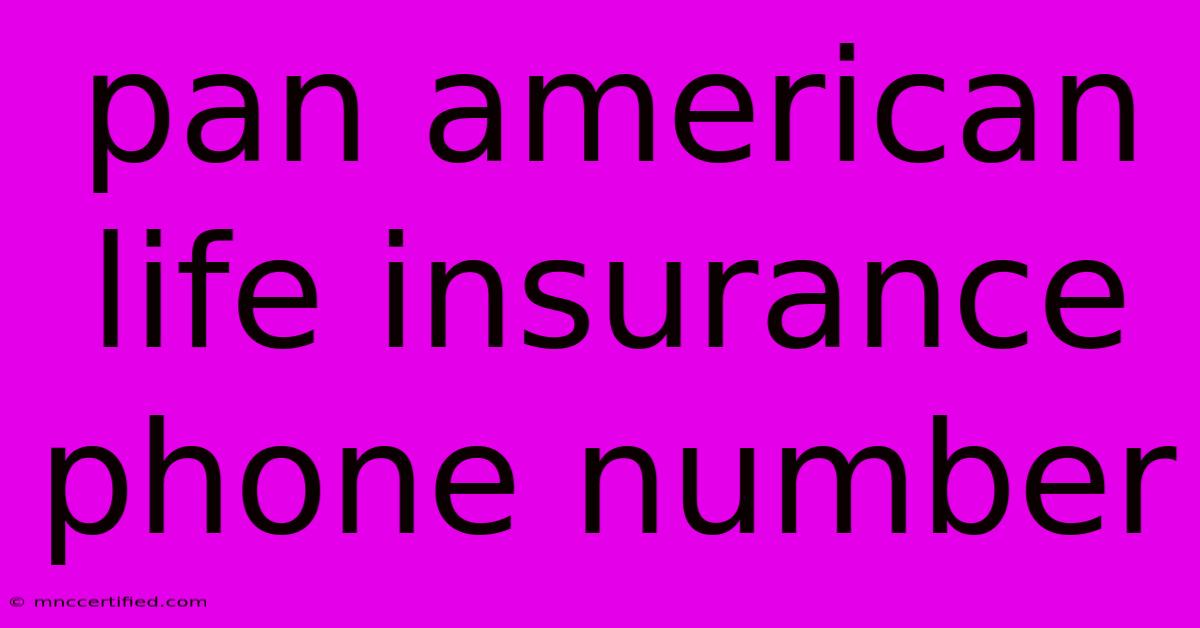 Pan American Life Insurance Phone Number