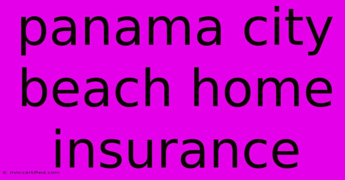 Panama City Beach Home Insurance