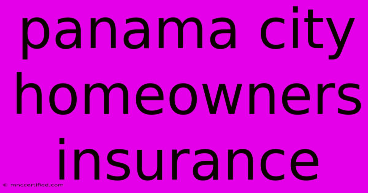 Panama City Homeowners Insurance