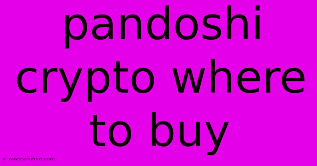 Pandoshi Crypto Where To Buy