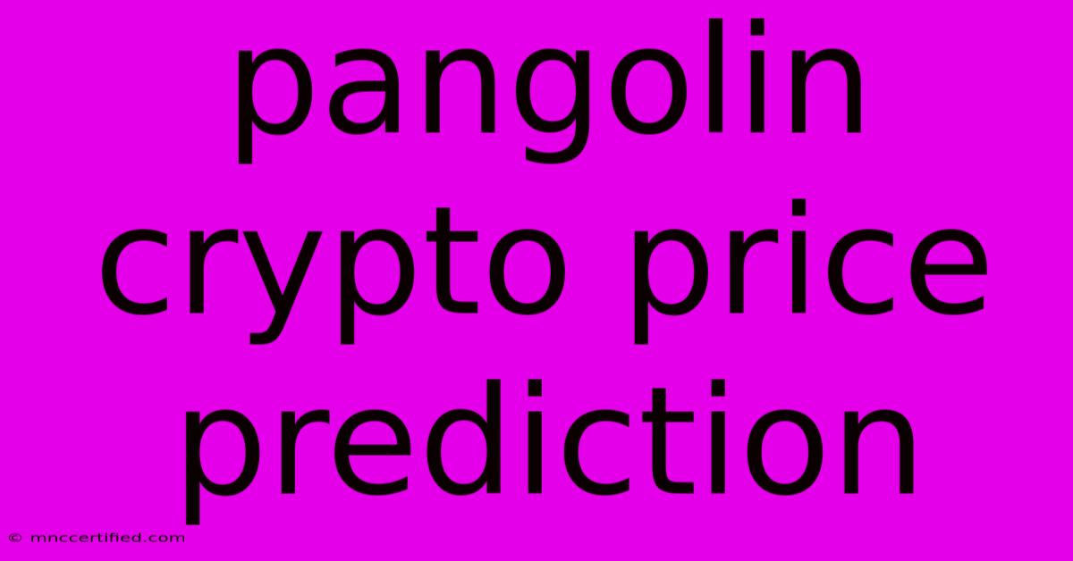 Pangolin Crypto Price Prediction