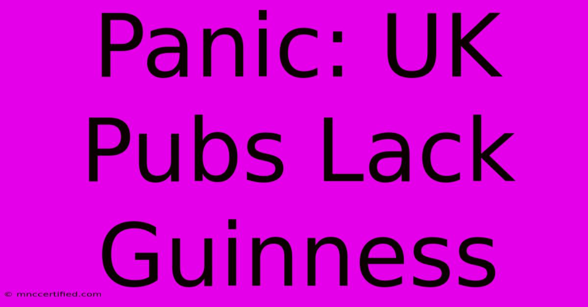 Panic: UK Pubs Lack Guinness