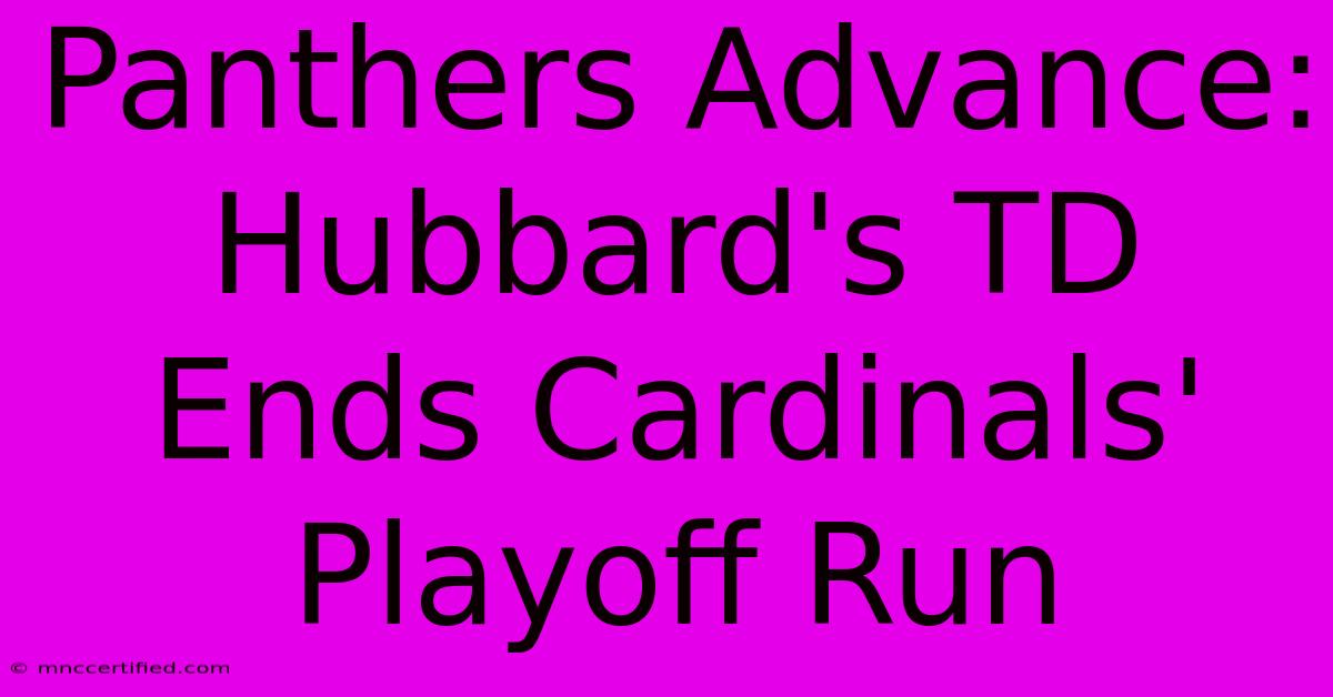 Panthers Advance: Hubbard's TD Ends Cardinals' Playoff Run