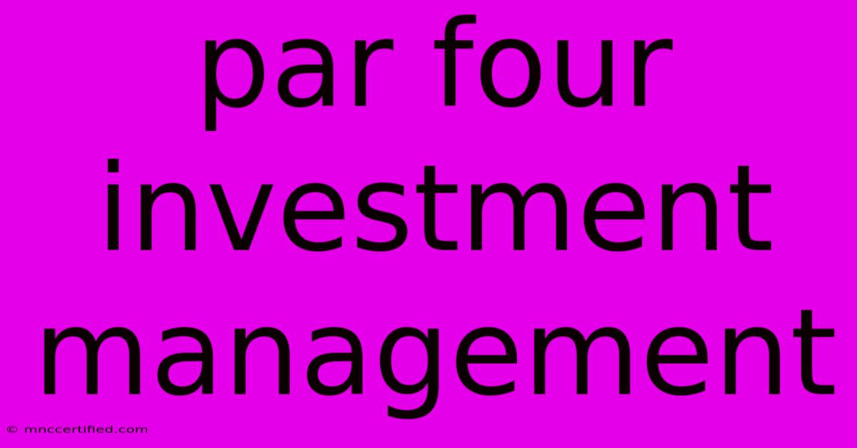 Par Four Investment Management