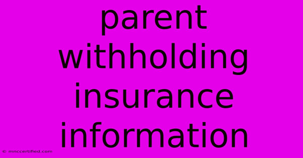 Parent Withholding Insurance Information