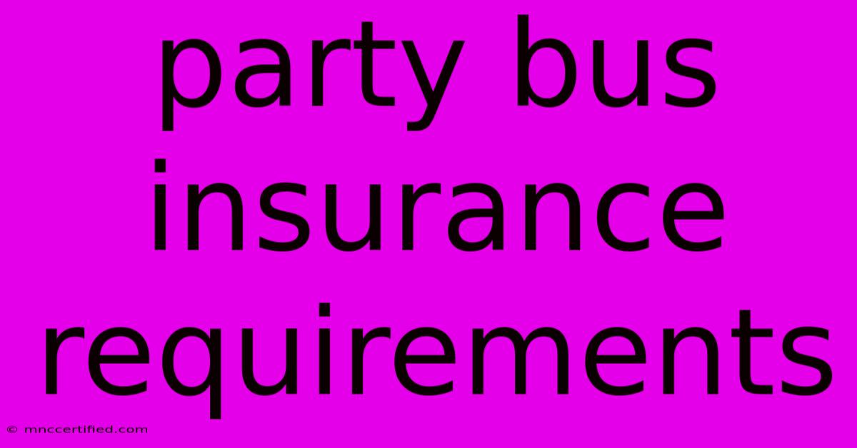 Party Bus Insurance Requirements