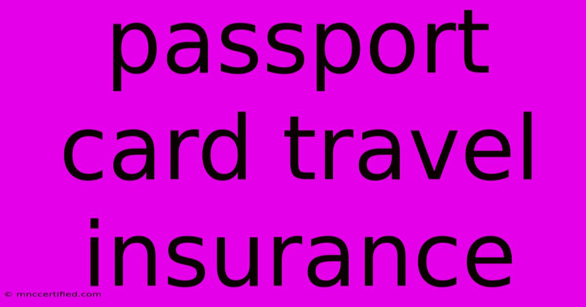 Passport Card Travel Insurance