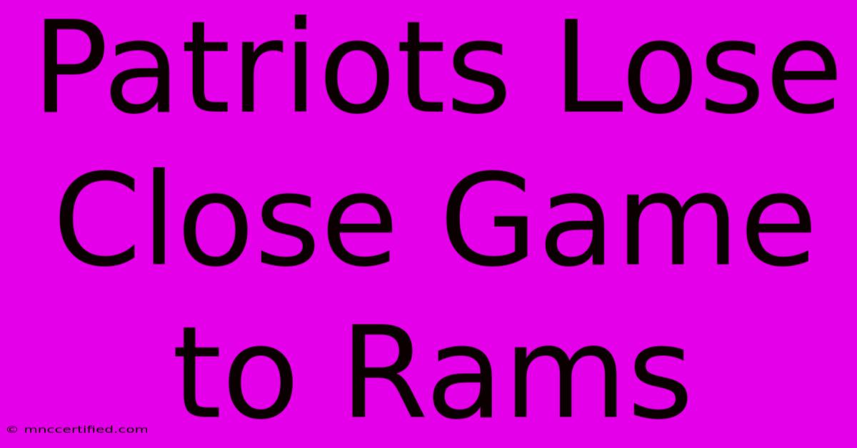 Patriots Lose Close Game To Rams