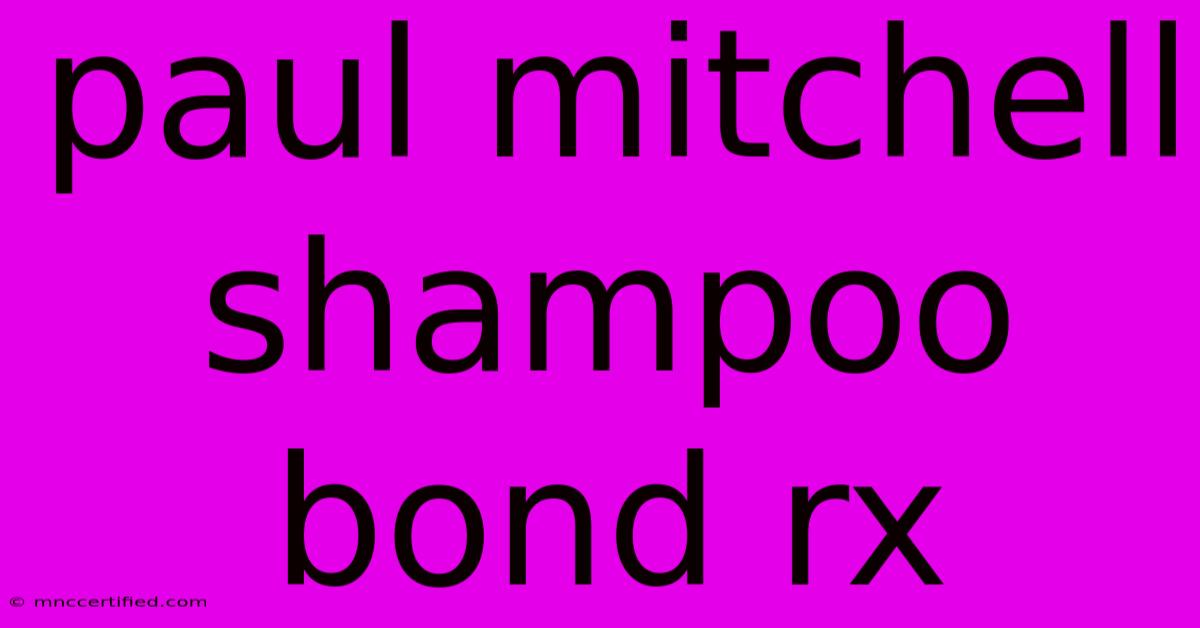 Paul Mitchell Shampoo Bond Rx