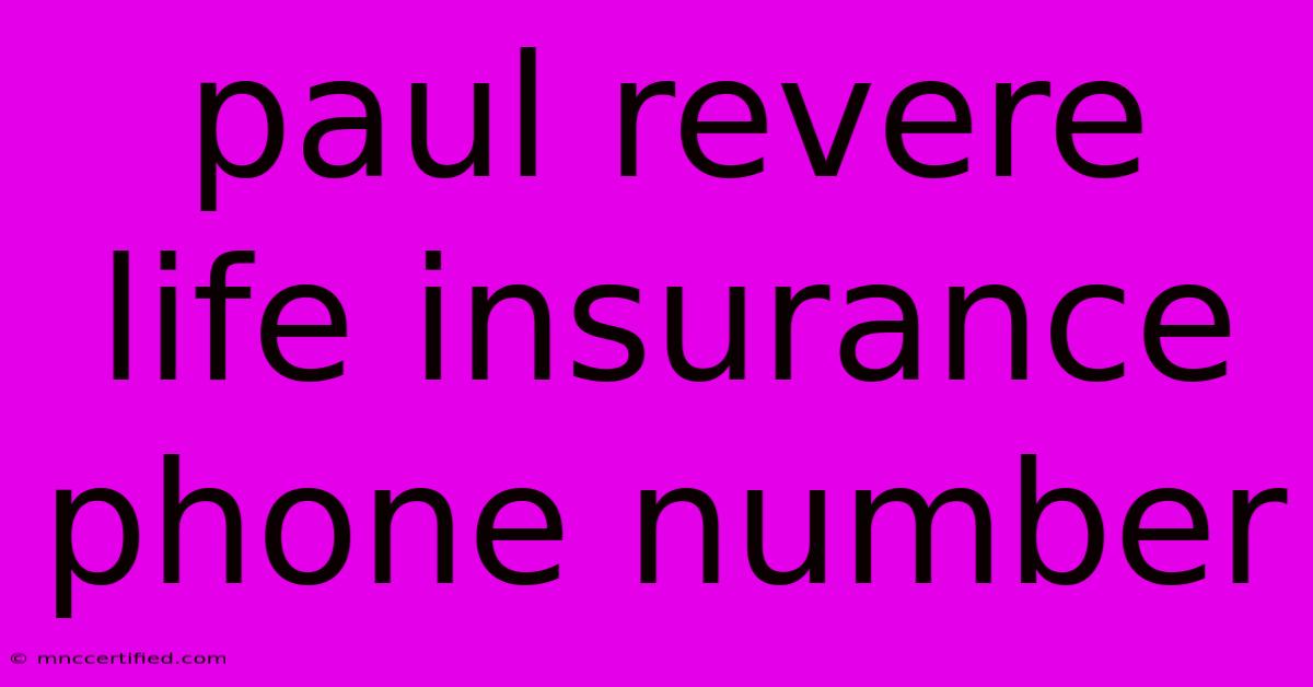 Paul Revere Life Insurance Phone Number