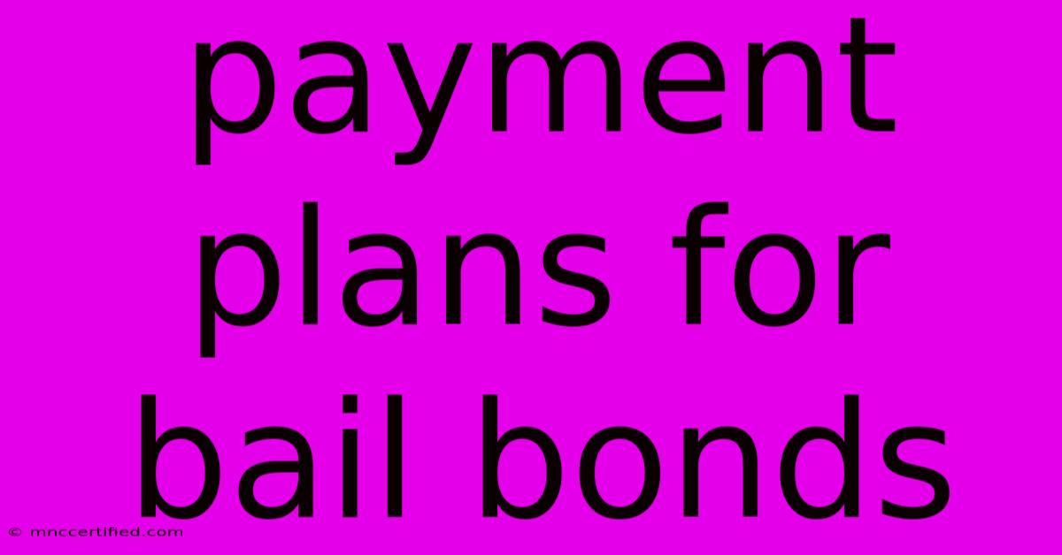 Payment Plans For Bail Bonds