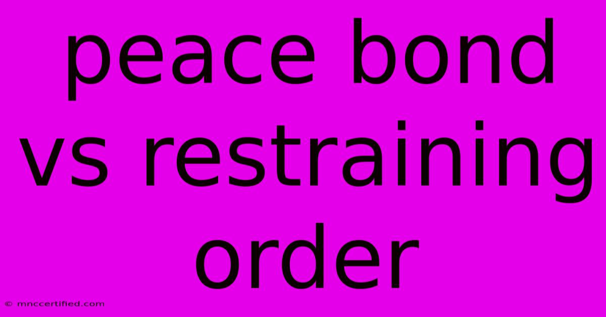 Peace Bond Vs Restraining Order