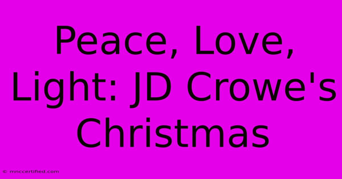 Peace, Love, Light: JD Crowe's Christmas