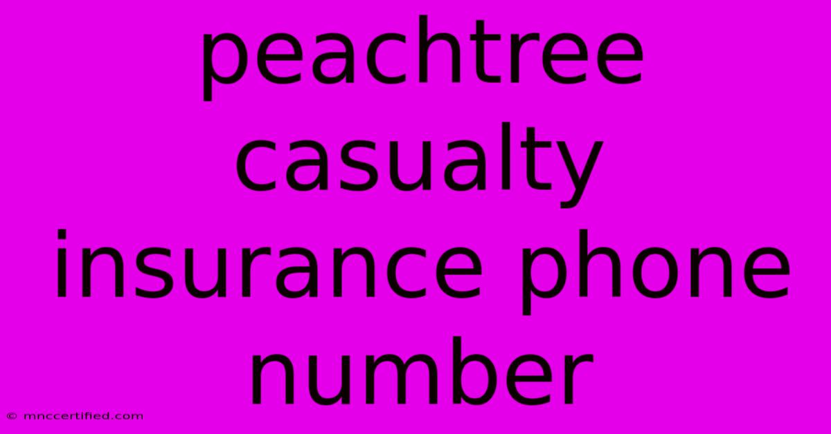 Peachtree Casualty Insurance Phone Number