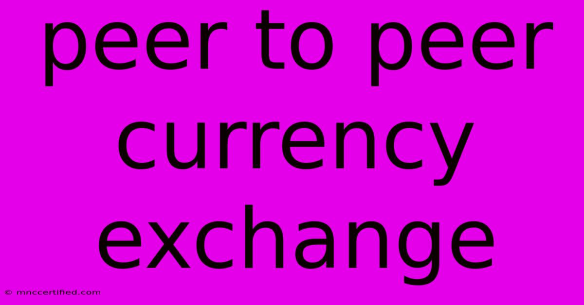 Peer To Peer Currency Exchange