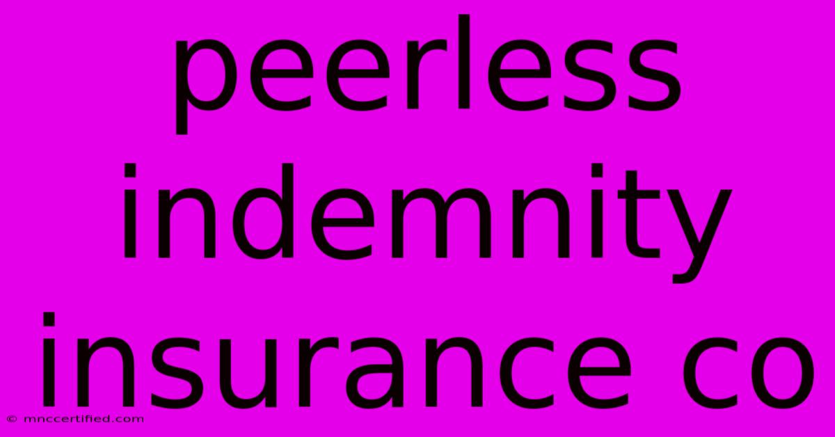 Peerless Indemnity Insurance Co