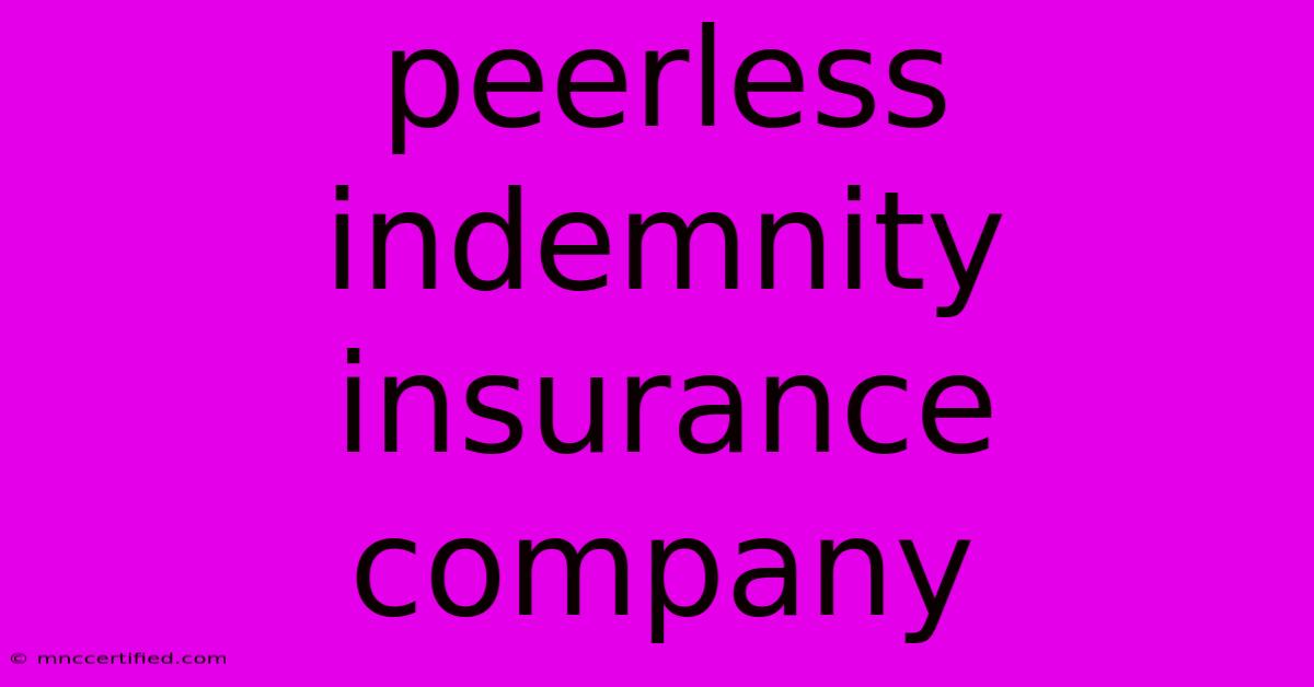 Peerless Indemnity Insurance Company