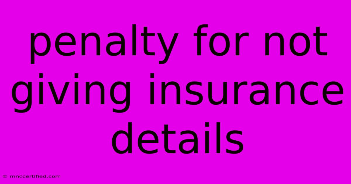 Penalty For Not Giving Insurance Details