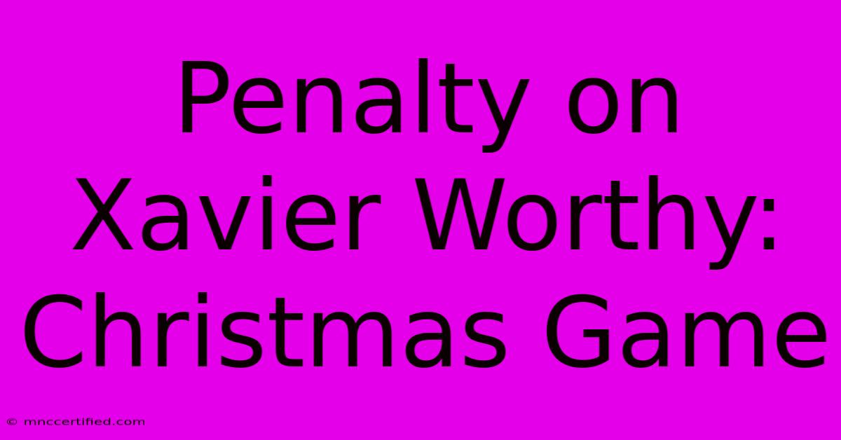 Penalty On Xavier Worthy: Christmas Game