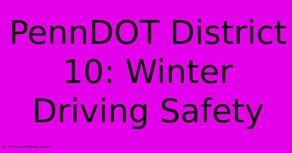 PennDOT District 10: Winter Driving Safety