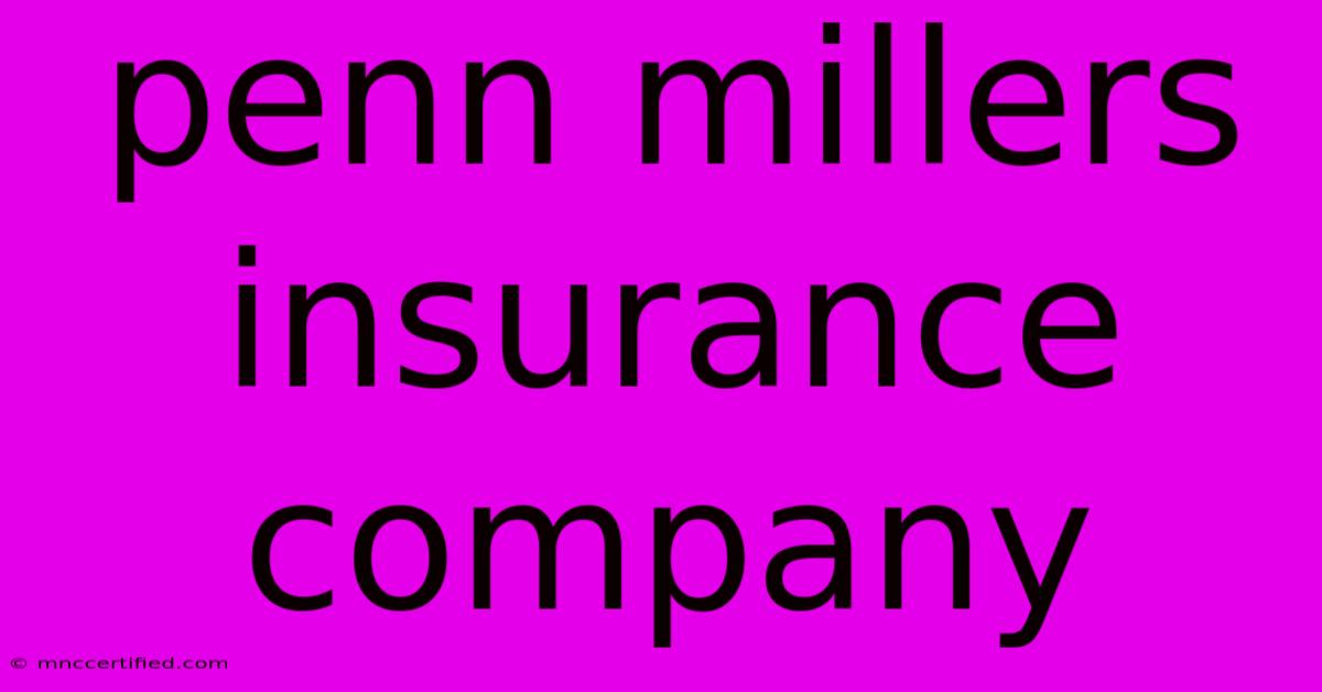 Penn Millers Insurance Company